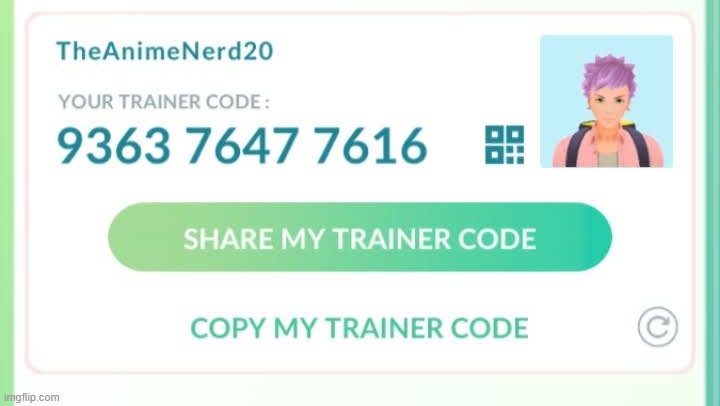 My Avatar Has Changed Since I Took This Screenshot, But If You Have Pokemon GO, Feel Free to Add Me As a Friend | image tagged in pokemon go,trainer code,memes,games,screenshot | made w/ Imgflip meme maker