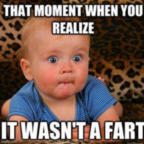 Baby farts | image tagged in baby,fart,realization | made w/ Imgflip meme maker