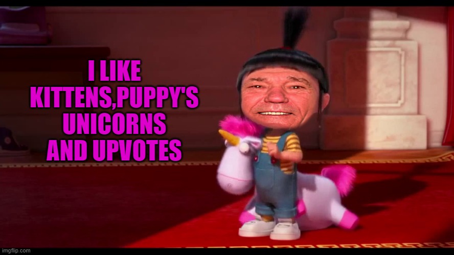 need upvotes | I LIKE KITTENS,PUPPY'S UNICORNS AND UPVOTES | image tagged in upvote begging,please | made w/ Imgflip meme maker