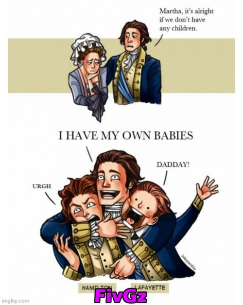 oh wow xD | image tagged in memes,funny,repost,hamilton,musicals,children | made w/ Imgflip meme maker