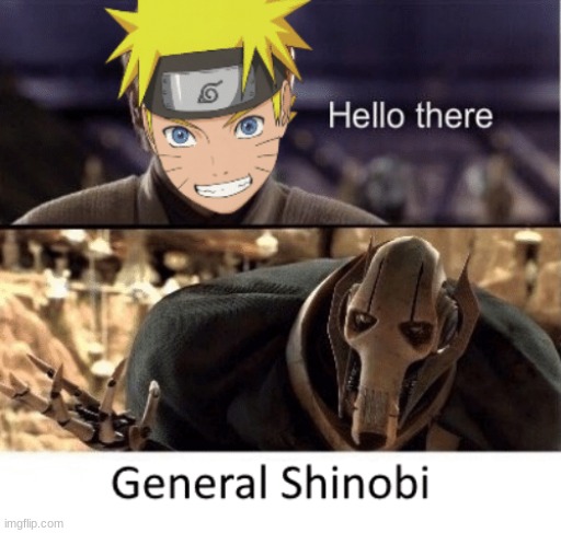 general shinobi | image tagged in naruto | made w/ Imgflip meme maker