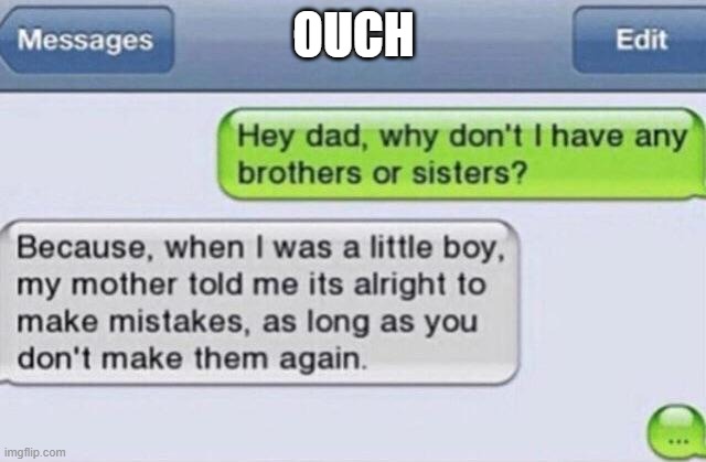 youch | OUCH | image tagged in funny | made w/ Imgflip meme maker