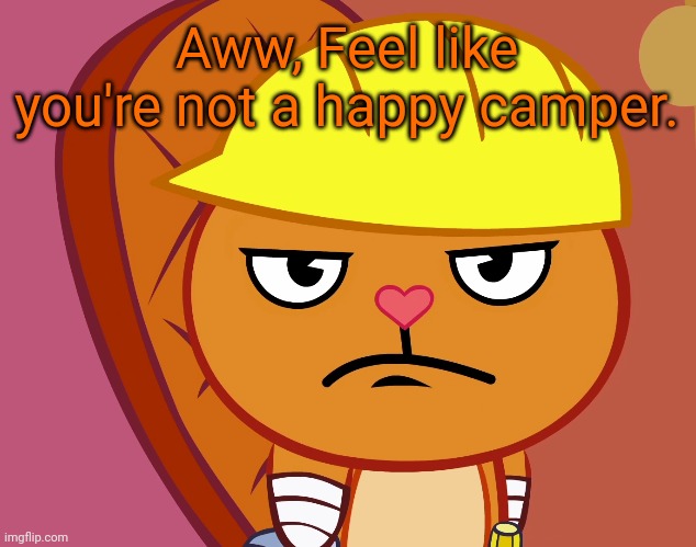 Jealousy Handy (HTF) | Aww, Feel like you're not a happy camper. | image tagged in jealousy handy htf | made w/ Imgflip meme maker