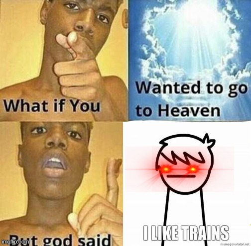 But if god said | image tagged in red eyes | made w/ Imgflip meme maker
