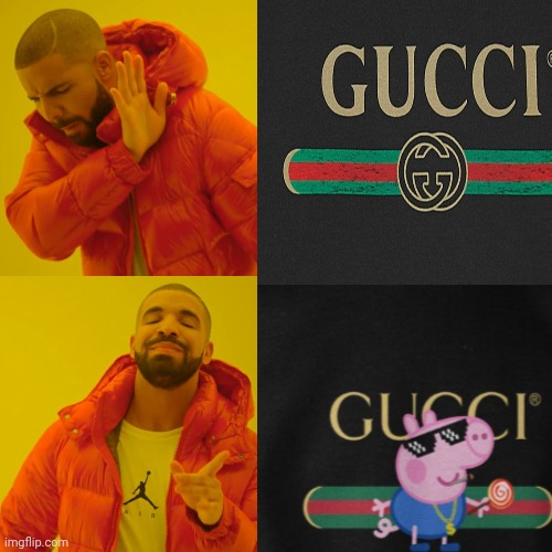 P e p p a pig snort snort snort | image tagged in drake hotline bling,memes,peppa pig,gucci | made w/ Imgflip meme maker