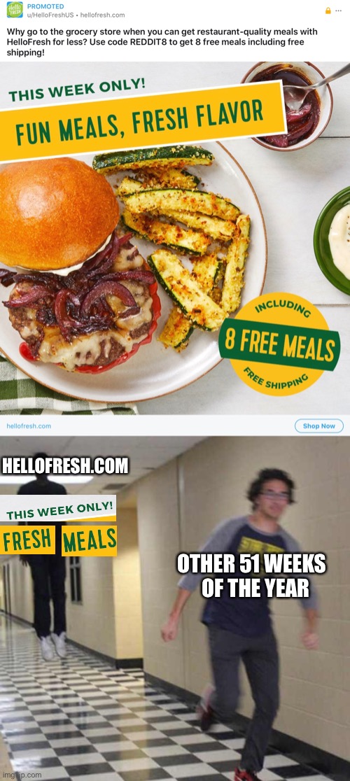 HelloStale [dot] com |  HELLOFRESH.COM; OTHER 51 WEEKS   OF THE YEAR | image tagged in floating boy chasing running boy | made w/ Imgflip meme maker