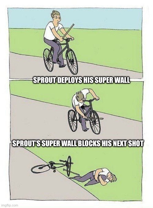 Sprout Block | SPROUT DEPLOYS HIS SUPER WALL; SPROUT’S SUPER WALL BLOCKS HIS NEXT SHOT | image tagged in bike fall,sprout,brawl stars | made w/ Imgflip meme maker