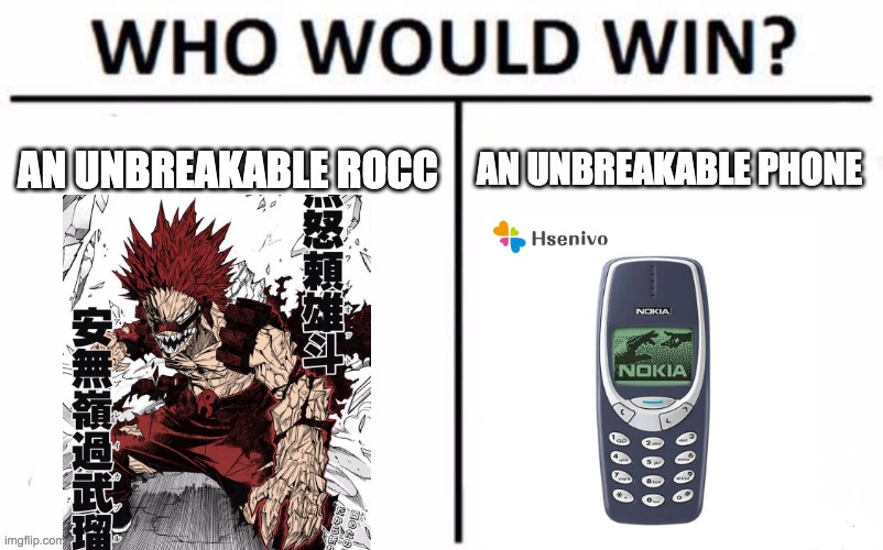 Who Would Win? Meme | AN UNBREAKABLE ROCC; AN UNBREAKABLE PHONE | image tagged in memes,who would win | made w/ Imgflip meme maker