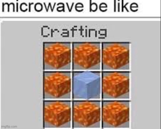 XD | image tagged in minecraft,be like | made w/ Imgflip meme maker