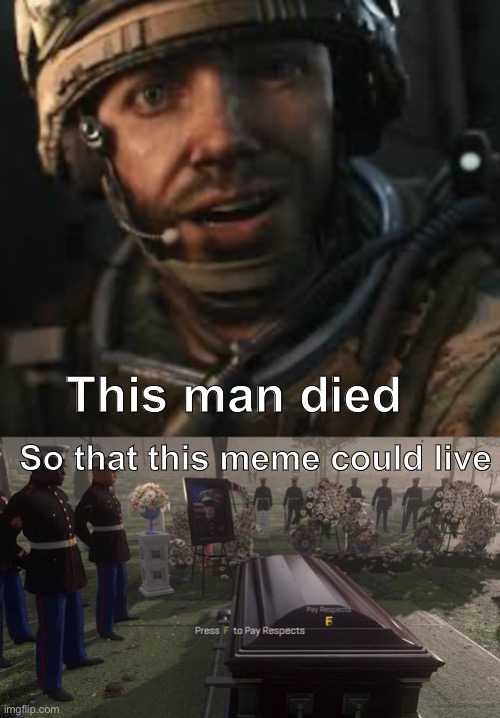 Oorah, Will Iron | This man died; So that this meme could live | image tagged in press f to pay respects | made w/ Imgflip meme maker