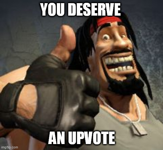 Upvote | YOU DESERVE AN UPVOTE | image tagged in upvote | made w/ Imgflip meme maker