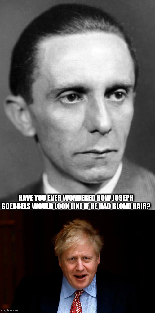 Boris Goebbels | image tagged in politics | made w/ Imgflip meme maker