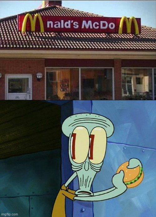 (McDonald's fail) Who's Nald? | image tagged in oh shit squidward,mcdonalds,fail,you had one job,memes,funny | made w/ Imgflip meme maker