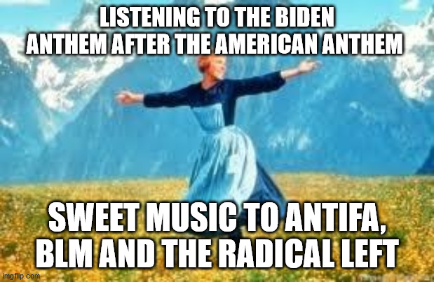 Does team Biden really need it’s own Song? | LISTENING TO THE BIDEN ANTHEM AFTER THE AMERICAN ANTHEM; SWEET MUSIC TO ANTIFA, BLM AND THE RADICAL LEFT | image tagged in memes,look at all these | made w/ Imgflip meme maker
