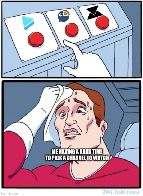 Its a hard choice | ME HAVING A HARD TIME TO PICK A CHANNEL TO WATCH | image tagged in three buttons,hololive,nijisanji,voms project | made w/ Imgflip meme maker