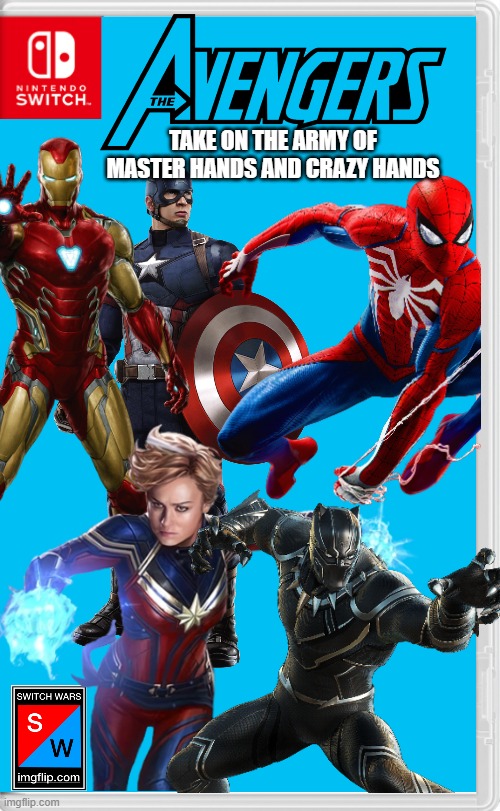Assemble! | TAKE ON THE ARMY OF MASTER HANDS AND CRAZY HANDS | image tagged in switch wars template,avengers,marvel,marvel comics,switch wars,super smash bros | made w/ Imgflip meme maker