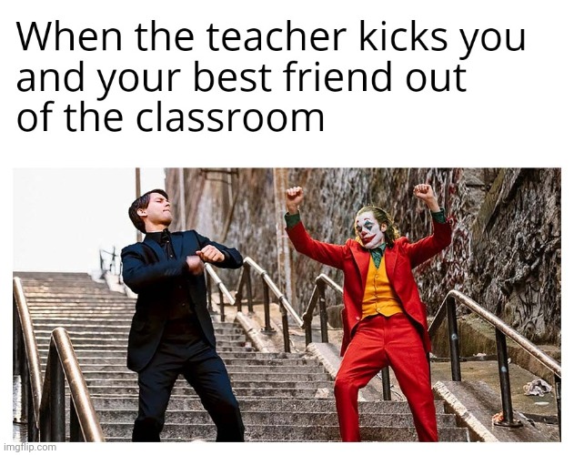 its not sad. me and my best friend is now celebrating before the teacher get here | image tagged in dancing | made w/ Imgflip meme maker