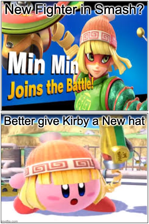 Blank Comic Panel 1x2 | New Fighter in Smash? Better give Kirby a New hat | image tagged in memes,blank comic panel 1x2 | made w/ Imgflip meme maker