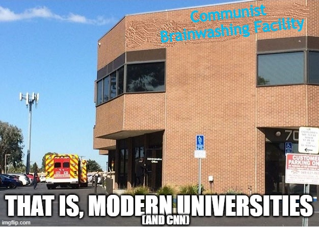 Brainwashed | Communist 
Brainwashing Facility; THAT IS, MODERN UNIVERSITIES; (AND CNN) | image tagged in empty abortion clinic,cnn | made w/ Imgflip meme maker
