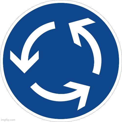 European Roundabout Sign | image tagged in european roundabout sign | made w/ Imgflip meme maker