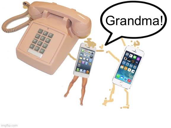 Ma Bell | Grandma! | image tagged in grandma mountain bell,iphone babies,celly cell cell and celio,culo celo | made w/ Imgflip meme maker