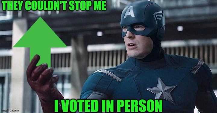 Where did you get this upvote | THEY COULDN'T STOP ME I VOTED IN PERSON | image tagged in where did you get this upvote | made w/ Imgflip meme maker