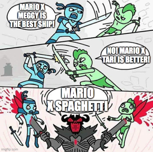 My view on SMG4 shippings | MARIO X MEGGY IS THE BEST SHIP! NO! MARIO X TARI IS BETTER! MARIO X SPAGHETTI | image tagged in sword fight,smg4,meggy,tari | made w/ Imgflip meme maker