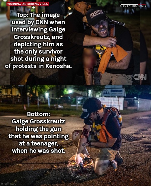 CNN lies | Top: The image used by CNN when interviewing Gaige Grosskreutz, and depicting him as the only survivor shot during a night of protests in Kenosha. Bottom: Gaige Grosskreutz holding the gun that he was pointing at a teenager, when he was shot. | image tagged in kenosha,grosskreutz,kyle | made w/ Imgflip meme maker