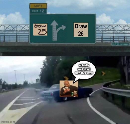 crossover meme, again. | actually wait don't turn this way! | image tagged in memes,left exit 12 off ramp | made w/ Imgflip meme maker