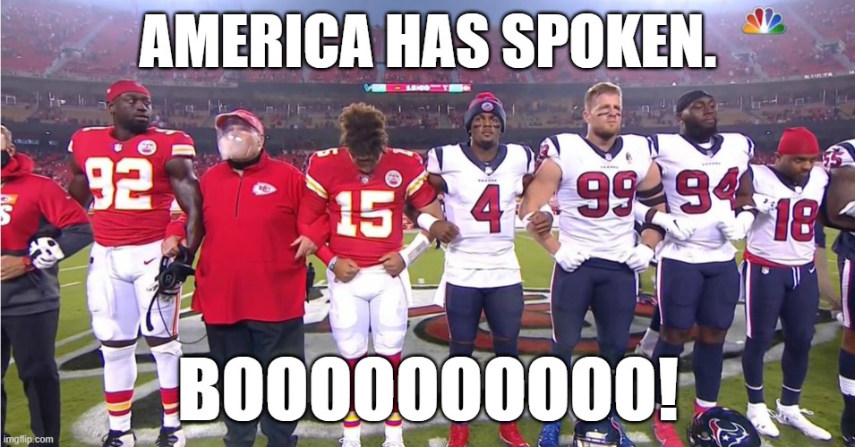 NFL players booed off the field. | AMERICA HAS SPOKEN. BOOOOOOOOOO! | image tagged in nfl,memes,blm | made w/ Imgflip meme maker