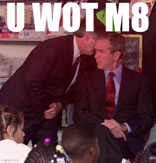 George W Bush U Wot M8 Blank Meme Template