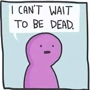 I can’t wait to be dead Blank Meme Template