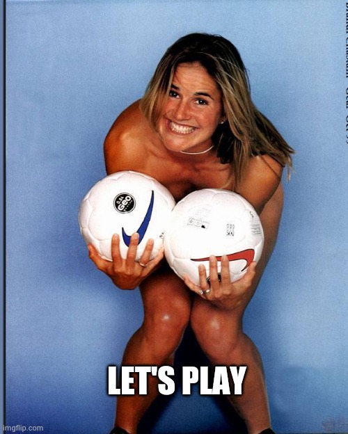 Brandi Chastain | LET'S PLAY | image tagged in brandi chastain | made w/ Imgflip meme maker