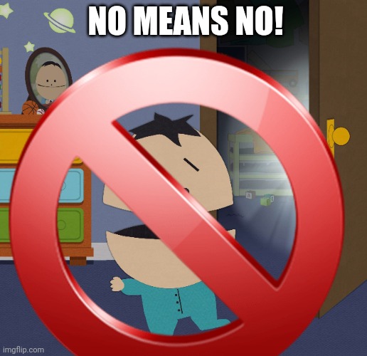 NO MEANS NO! | made w/ Imgflip meme maker