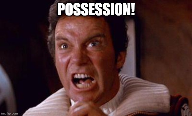 khan | POSSESSION! | image tagged in khan | made w/ Imgflip meme maker