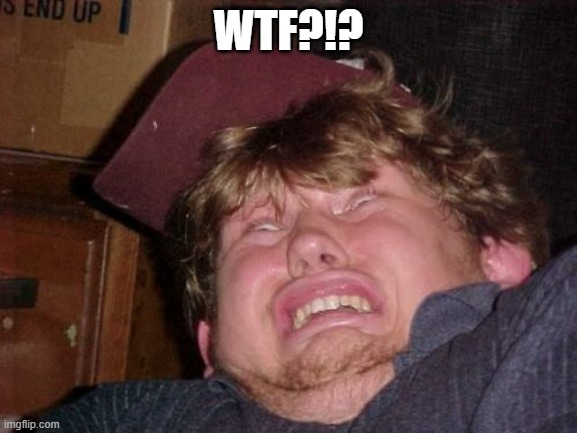 WTF Meme | WTF?!? | image tagged in memes,wtf | made w/ Imgflip meme maker