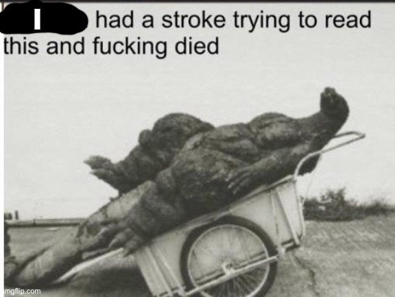 Godzilla | I | image tagged in godzilla | made w/ Imgflip meme maker