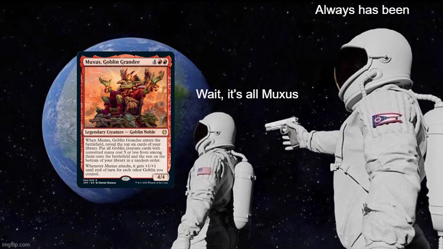 Always Has Been | Always has been; Wait, it's all Muxus | image tagged in always has been | made w/ Imgflip meme maker