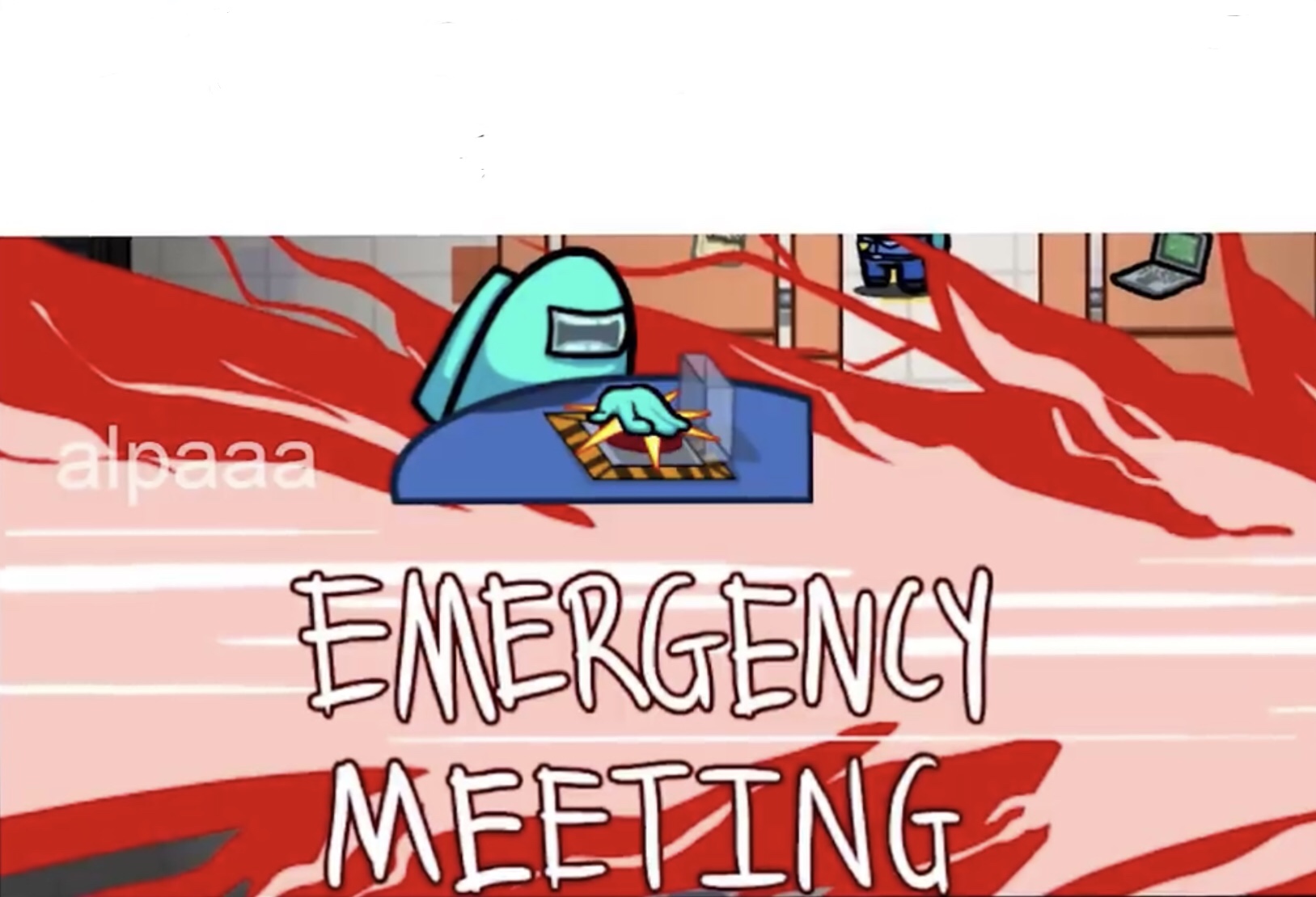 High Quality Emergency Meeting Cyan Blank Meme Template