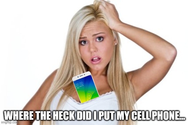 Me looking for my phone | WHERE THE HECK DID I PUT MY CELL PHONE... | image tagged in dumb blonde,iphone,big boobs | made w/ Imgflip meme maker
