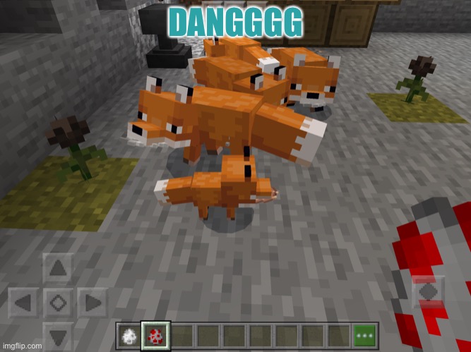 Minecraft | DANGGGG | image tagged in minecraft,foxes | made w/ Imgflip meme maker