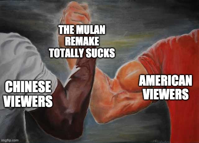 Arm wrestling meme template | THE MULAN REMAKE TOTALLY SUCKS; AMERICAN VIEWERS; CHINESE VIEWERS | image tagged in arm wrestling meme template | made w/ Imgflip meme maker