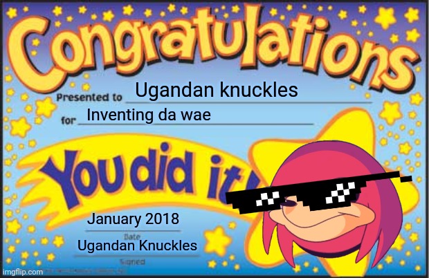 Awesome Ugandan Knuckles Congratulations | Ugandan knuckles; Inventing da wae; January 2018; Ugandan Knuckles | image tagged in memes,happy star congratulations,ugandan knuckles,dank memes,do you know da wae,da wae | made w/ Imgflip meme maker