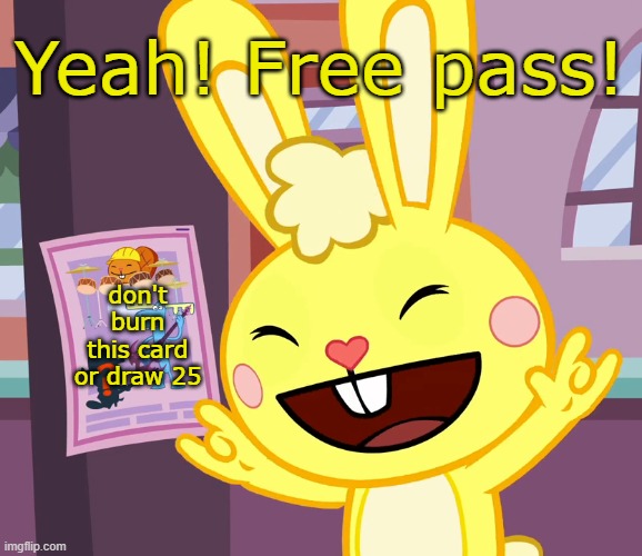 Cuddles Rock Out Finger Sign (HTF) | Yeah! Free pass! don't burn this card or draw 25 | image tagged in cuddles rock out finger sign htf | made w/ Imgflip meme maker