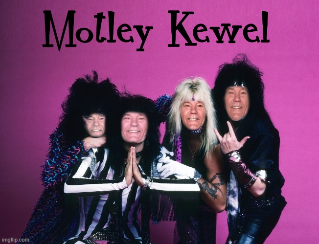 80's music | image tagged in motley crue,motley kewel,kewlew | made w/ Imgflip meme maker