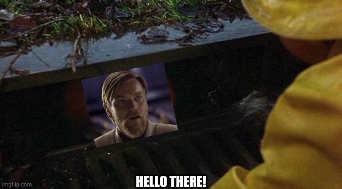 pennywise | HELLO THERE! | image tagged in pennywise | made w/ Imgflip meme maker