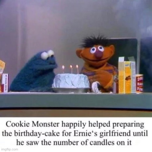 You’ll have to wait a minute, because I am concerned | image tagged in funny,memes,funny memes,sesame street,girlfriend,birthday | made w/ Imgflip meme maker
