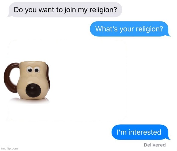 C U P | image tagged in whats your religion | made w/ Imgflip meme maker