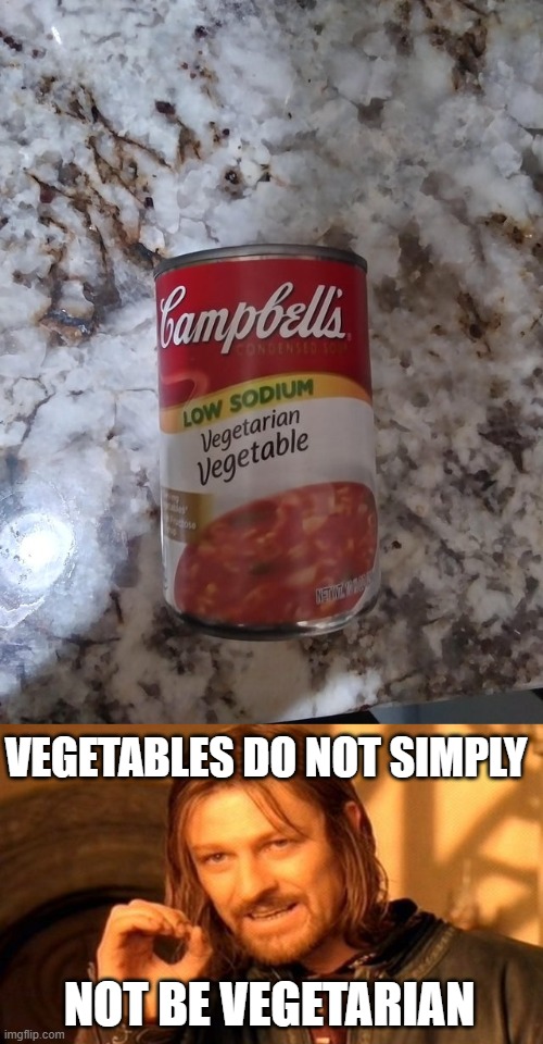 Vegetarian Vegetables | VEGETABLES DO NOT SIMPLY; NOT BE VEGETARIAN | image tagged in memes,one does not simply,funny,vegetables | made w/ Imgflip meme maker