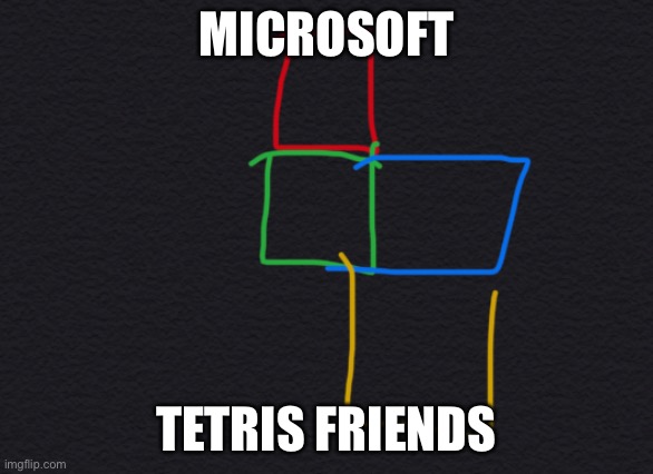 Tetris Friends + Microsoft | MICROSOFT; TETRIS FRIENDS | image tagged in tetris,shipping,microsoft | made w/ Imgflip meme maker